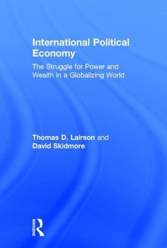 Cover image for International Political Economy: The Struggle for Power and Wealth in a Globalizing World