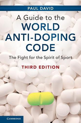 Cover image for A Guide to the World Anti-Doping Code: The Fight for the Spirit of Sport