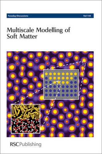 Cover image for Multiscale Modelling of Soft Matter: Faraday Discussions No 144