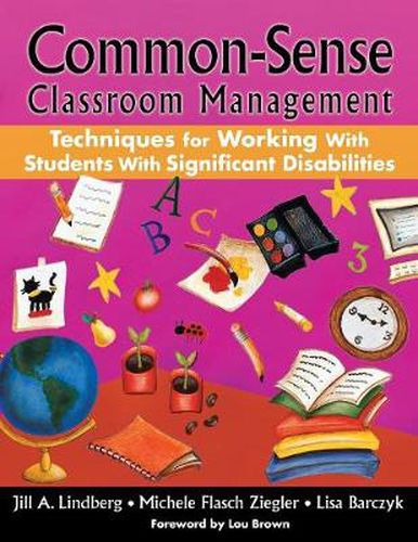 Common-sense Classroom Management Techniques for Working with Students with Significant Disabilities