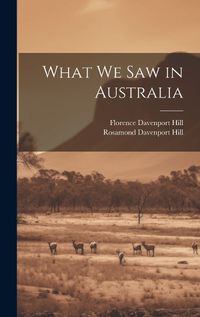 Cover image for What We Saw in Australia