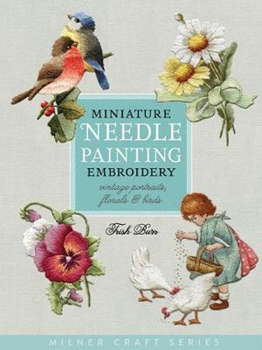 Cover image for Miniature Needle Painting Embroidery: Vintage Portraits, Florals & Birds