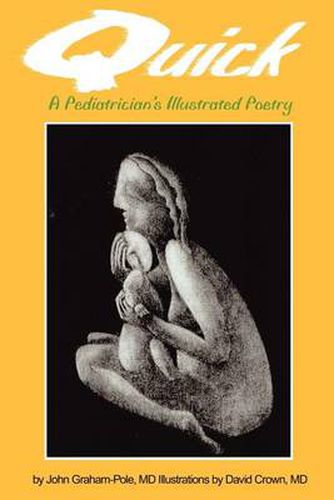 Cover image for Quick: A Pediatrician's Illustrated Poetry