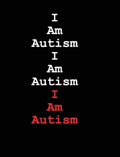 Cover image for I Am Autism I Am Autism I Am Autism