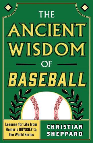 Cover image for The Ancient Wisdom of Baseball