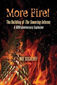 Cover image for More Fire! The Building of The Towering Inferno