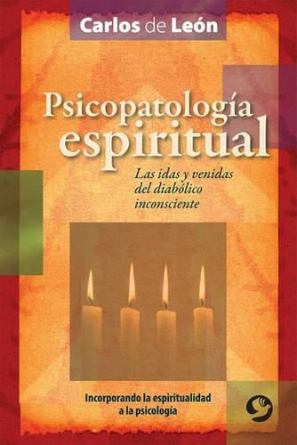 Cover image for Psicopatologia Espiritual: Las Idas Y Venidas del Diabolico Inconsciente
