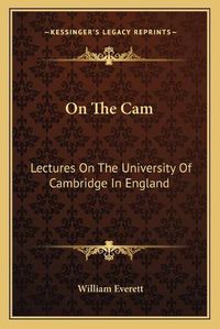 Cover image for On the CAM: Lectures on the University of Cambridge in England