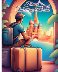 Cover image for Travel Coloring Book For Kids Ages 2-4