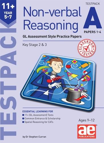 11+ Non-verbal Reasoning Year 5-7 Testpack A Papers 1-4: GL Assessment Style Practice Papers