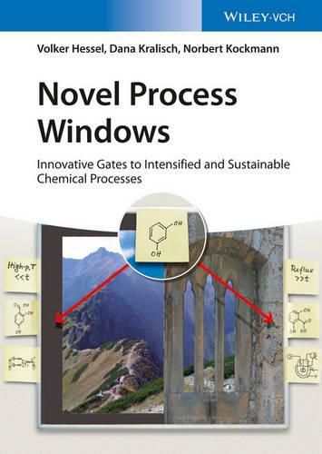 Cover image for Novel Process Windows: Innovative Gates to Intensified and Sustainable Chemical Processes