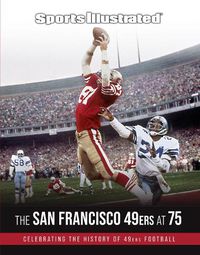 Cover image for Sports Illustrated The San Francisco 49ers at 75