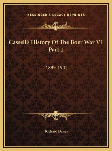 Cover image for Cassell's History of the Boer War V1 Part 1: 1899-1902