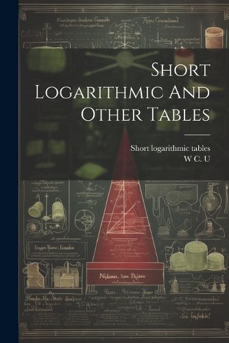 Cover image for Short Logarithmic And Other Tables