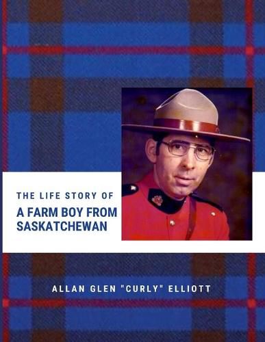 Cover image for The Life Story of A Farm Boy From Saskatchewan