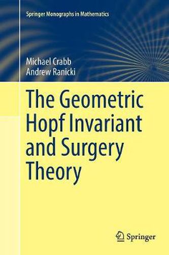 Cover image for The Geometric Hopf Invariant and Surgery Theory