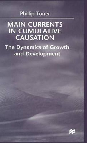 Cover image for Main Currents in Cumulative Causation: The Dynamics of Growth and Development