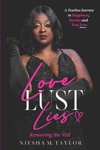 Cover image for Love, Lust and Lies: Removing the Veil