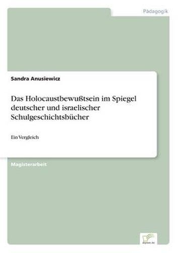 Cover image for Das Holocaustbewusstsein im Spiegel deutscher und israelischer Schulgeschichtsbucher: Ein Vergleich