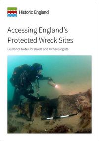 Cover image for Accessing England's Protected Wreck Sites: Guidance for Divers and Archaeologists