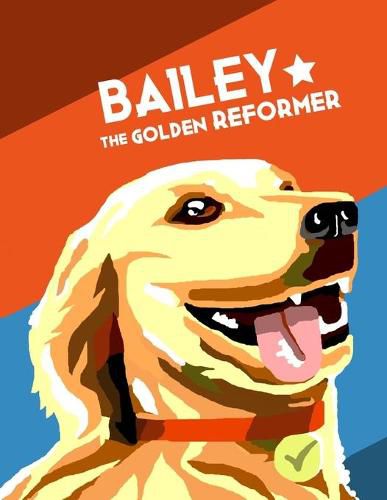 Cover image for Bailey the Golden Reformer