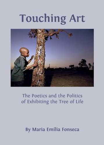 Cover image for Touching Art: The Poetics and the Politics of Exhibiting the Tree of Life