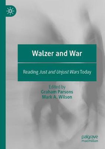 Cover image for Walzer and War: Reading Just and Unjust Wars Today