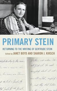 Cover image for Primary Stein: Returning to the Writing of Gertrude Stein
