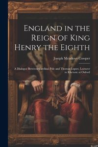 Cover image for England in the Reign of King Henry the Eighth