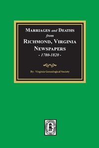 Cover image for Marriages and Deaths from Richmond, Virginia Newspapers, 1780-1820