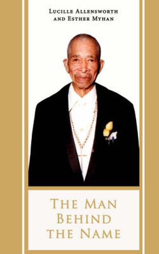 Cover image for The Man Behind the Name: The Life and Times of Reverend Calvin White