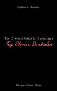 Cover image for The 12-Month Guide for Becoming a Top Choice Bachelor