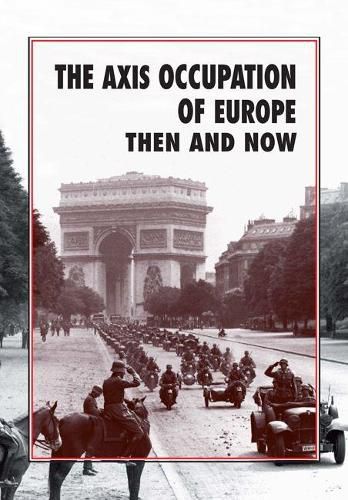 Cover image for The Axis Occupation of Europe Then and Now