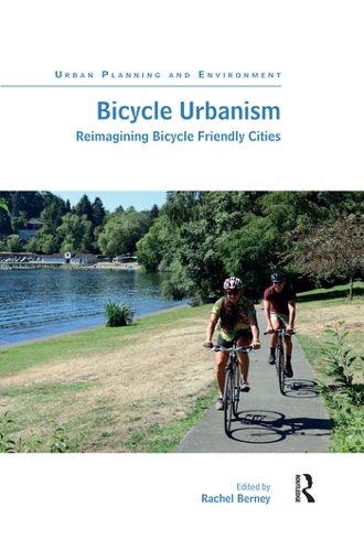 Cover image for Bicycle Urbanism: Reimagining Bicycle Friendly Cities