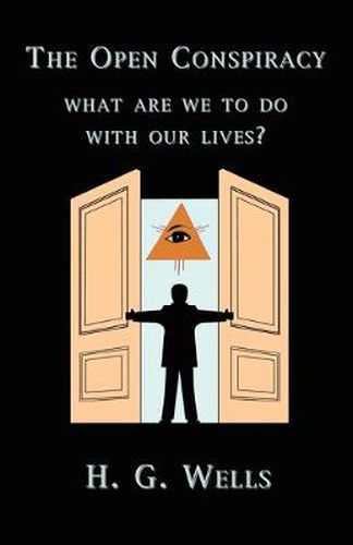 Cover image for The Open Conspiracy: What Are We To Do With Our Lives?