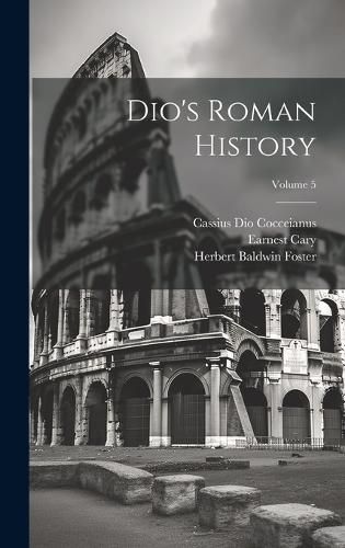 Cover image for Dio's Roman History; Volume 5