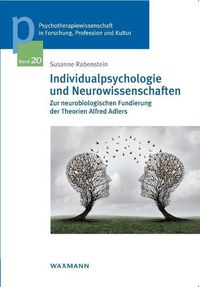 Cover image for Individualpsychologie und Neurowissenschaften: Zur neurobiologischen Fundierung der Theorien Alfred Adlers