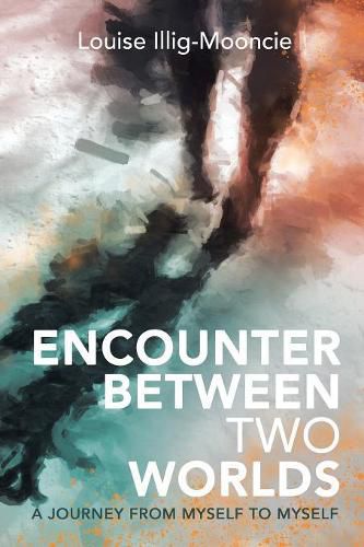 Cover image for Encounter Between Two Worlds: A Journey from Myself and Back