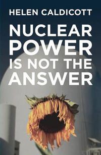 Cover image for Nuclear Power Is Not The Answer