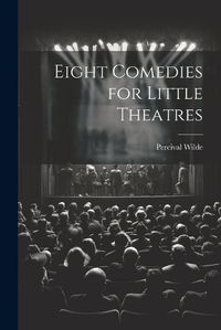 Cover image for Eight Comedies for Little Theatres