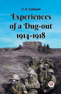 Cover image for Experiences Of A Dug-Out 1914-1918