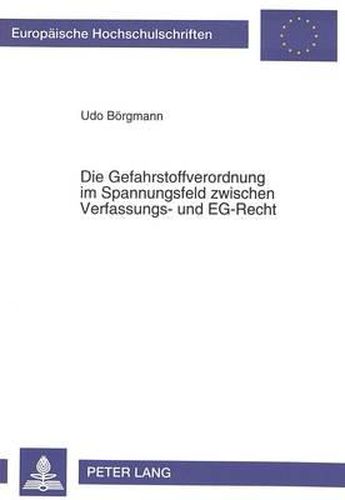 Die Gefahrstoffverordnung Im Spannungsfeld Zwischen Verfassungs- Und Eg-Recht