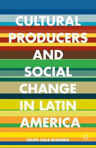 Cover image for Cultural Producers and Social Change in Latin America