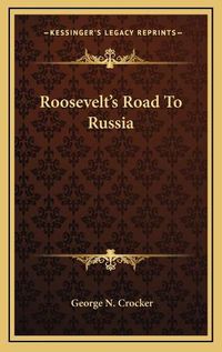 Cover image for Roosevelt's Road to Russia