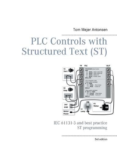 Cover image for PLC Controls with Structured Text (ST), V3 Monochrome: IEC 61131-3 and best practice ST programming