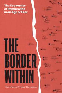 Cover image for The Border Within: The Economics of Immigration in an Age of Fear