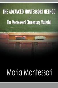 Cover image for The Advanced Montessori Method - The Montessori Elementary Material