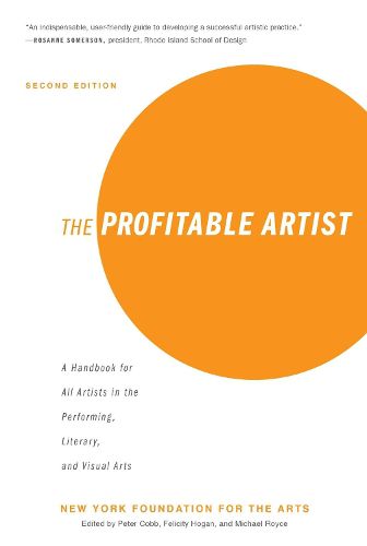 Cover image for The Profitable Artist: A Handbook for All Artists in the Performing, Literary, and Visual Arts (Second Edition)