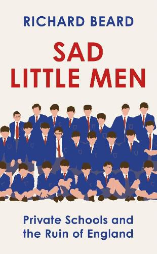 Cover image for Sad Little Men: The revealing book about the world that shaped Boris Johnson