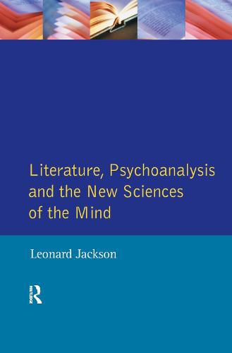 Cover image for Literature, Psychoanalysis and the New Sciences of Mind